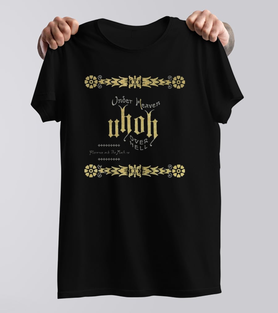 Florence And The Machine Under Heaven Uhoh Over Hell Decorative Gold T-Shirt