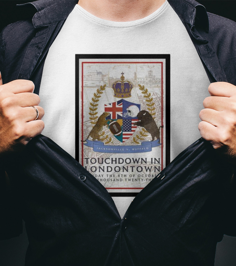 Jacksonville V Buffalo Touchdown In Londontown Sunday The 8th Of October Two Thousand Twenty-Three T-Shirt