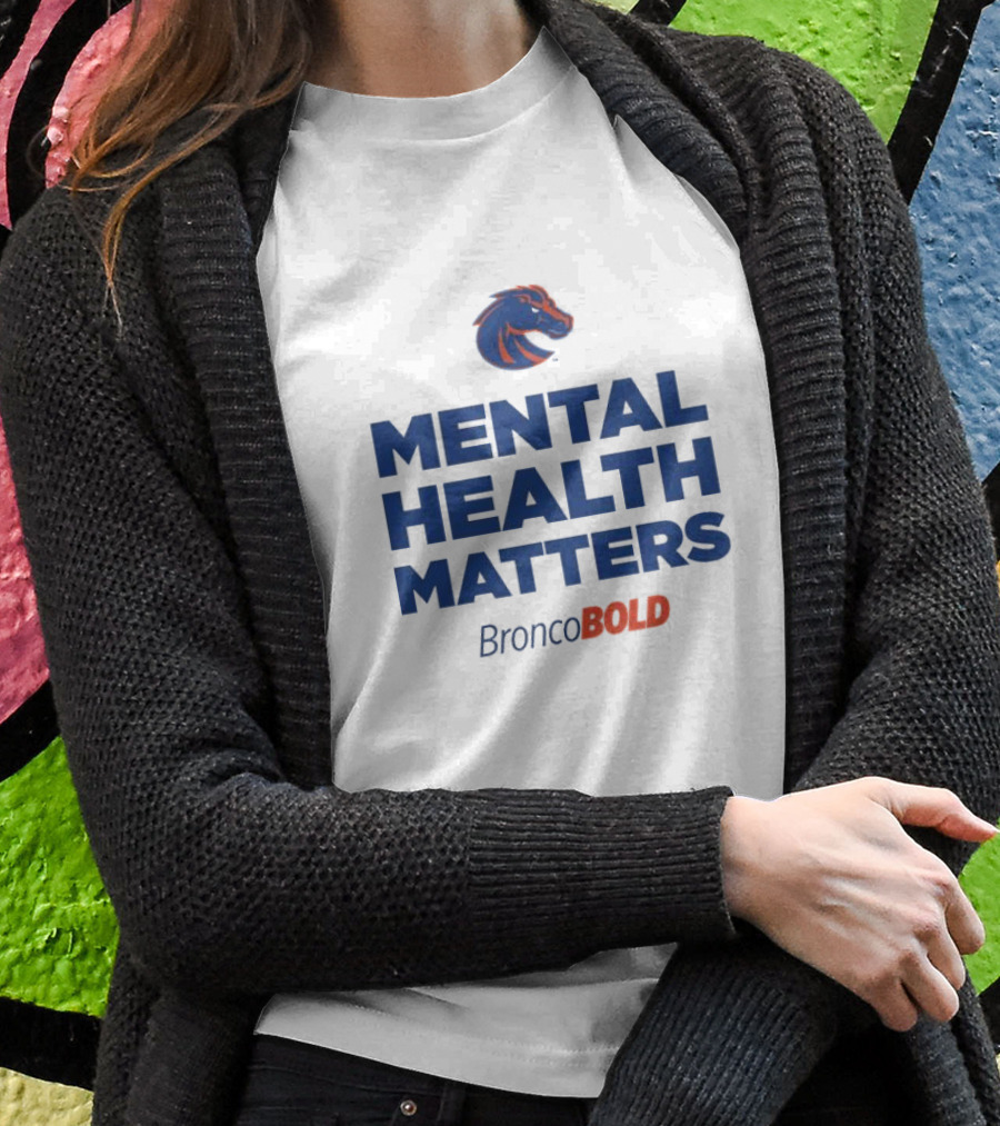 Boise State Broncos BroncoBold Mental Health Matters T-Shirt