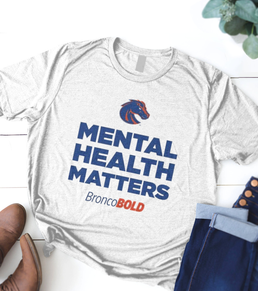 Boise State Broncos BroncoBold Mental Health Matters T-Shirt
