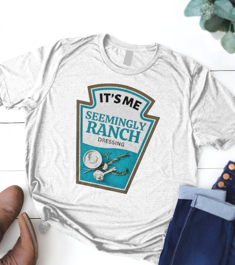 IT'S ME SEEMINGLY RANCH DRESSING Garlic Rosemary Badge T-Shirt