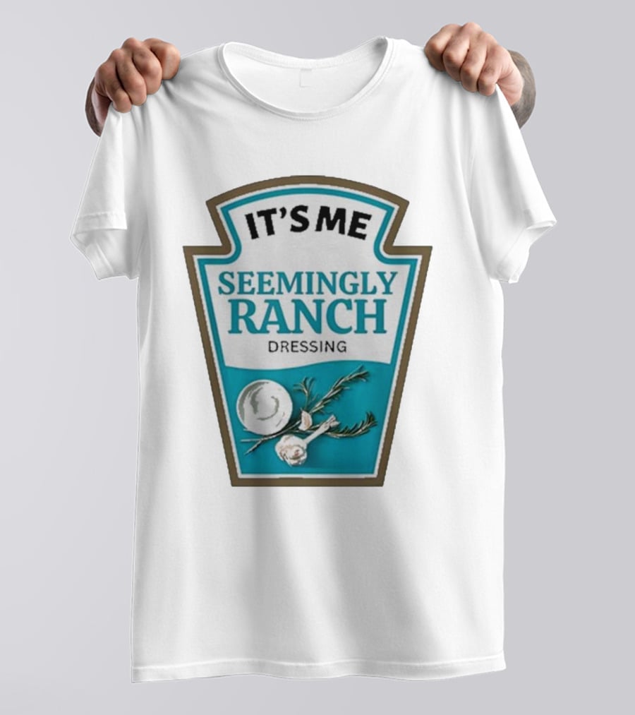 IT'S ME SEEMINGLY RANCH DRESSING Garlic Rosemary Badge T-Shirt