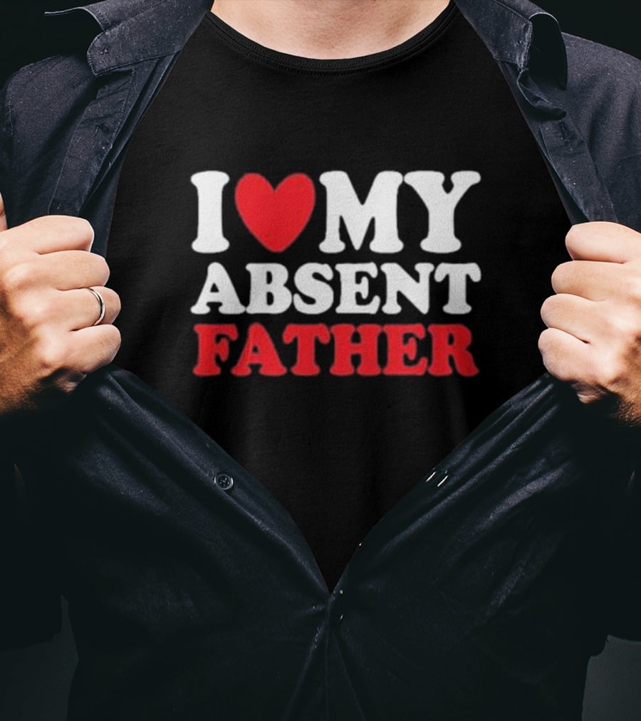 I Heart My Absent Father T-Shirt