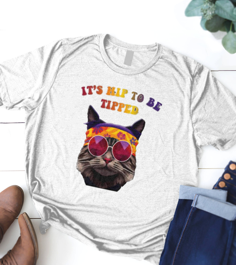 IT’S HIP TO BE TIPPED Cat Wearing Sunglasses And Colorful Headband T-Shirt