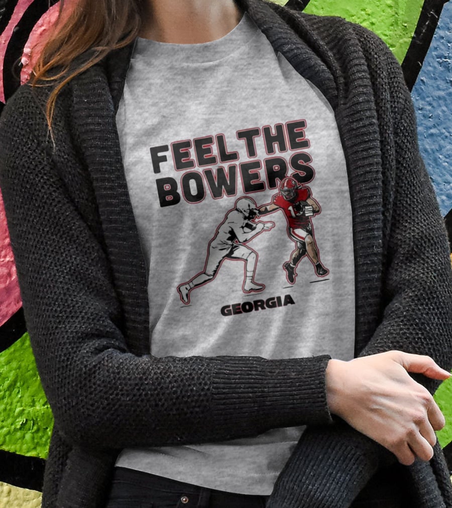 Georgia Football Feel The Bowers T-Shirt