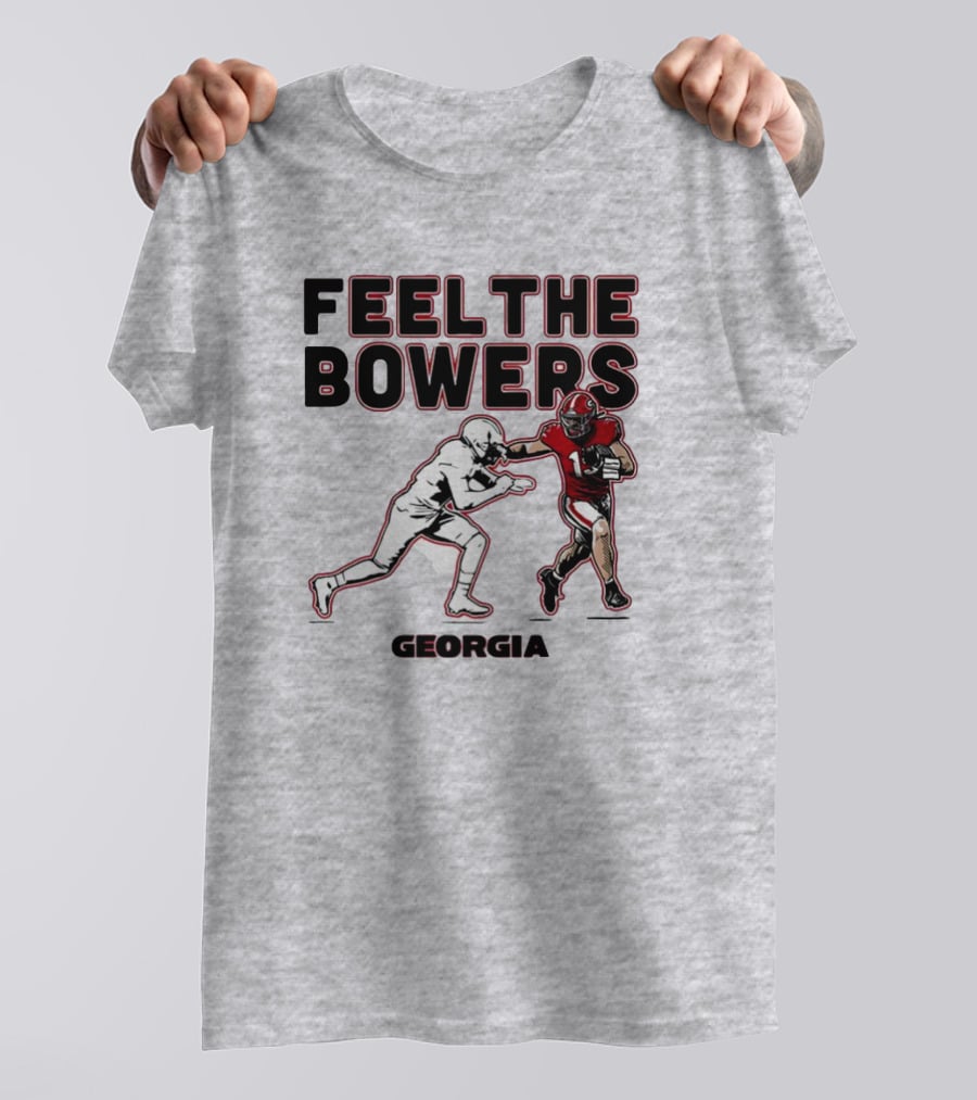 Georgia Football Feel The Bowers T-Shirt