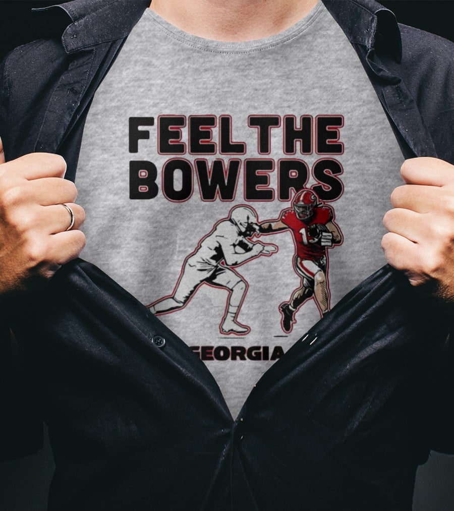 Georgia Football Feel The Bowers T-Shirt