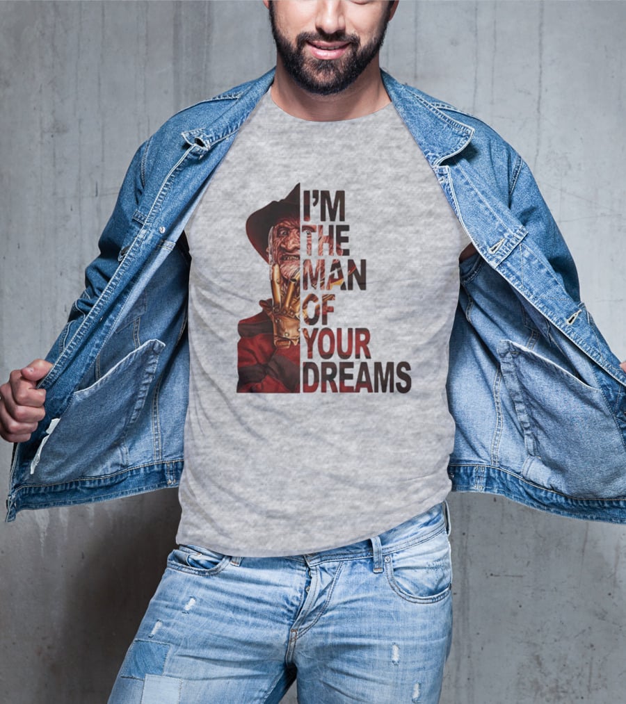 Freddy Krueger I’m The Man Of Your Dreams Nightmare On Elm Street T-Shirt