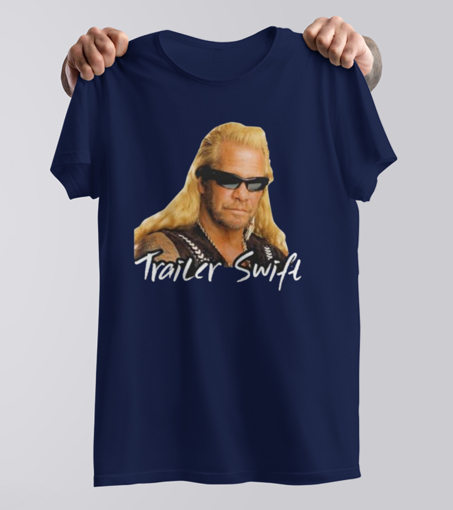 Dog The Bounty Hunter Trailer Swift T-Shirt