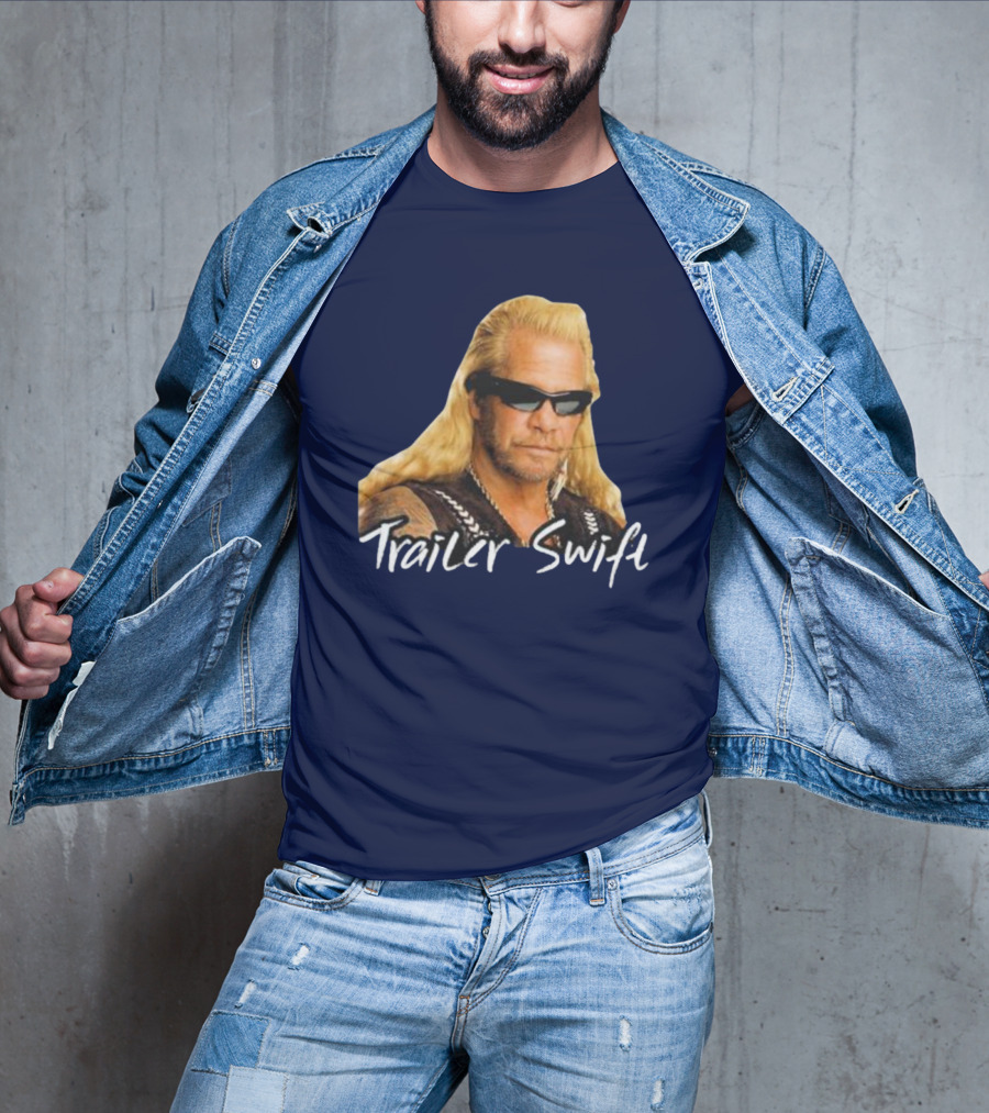 Dog The Bounty Hunter Trailer Swift T-Shirt