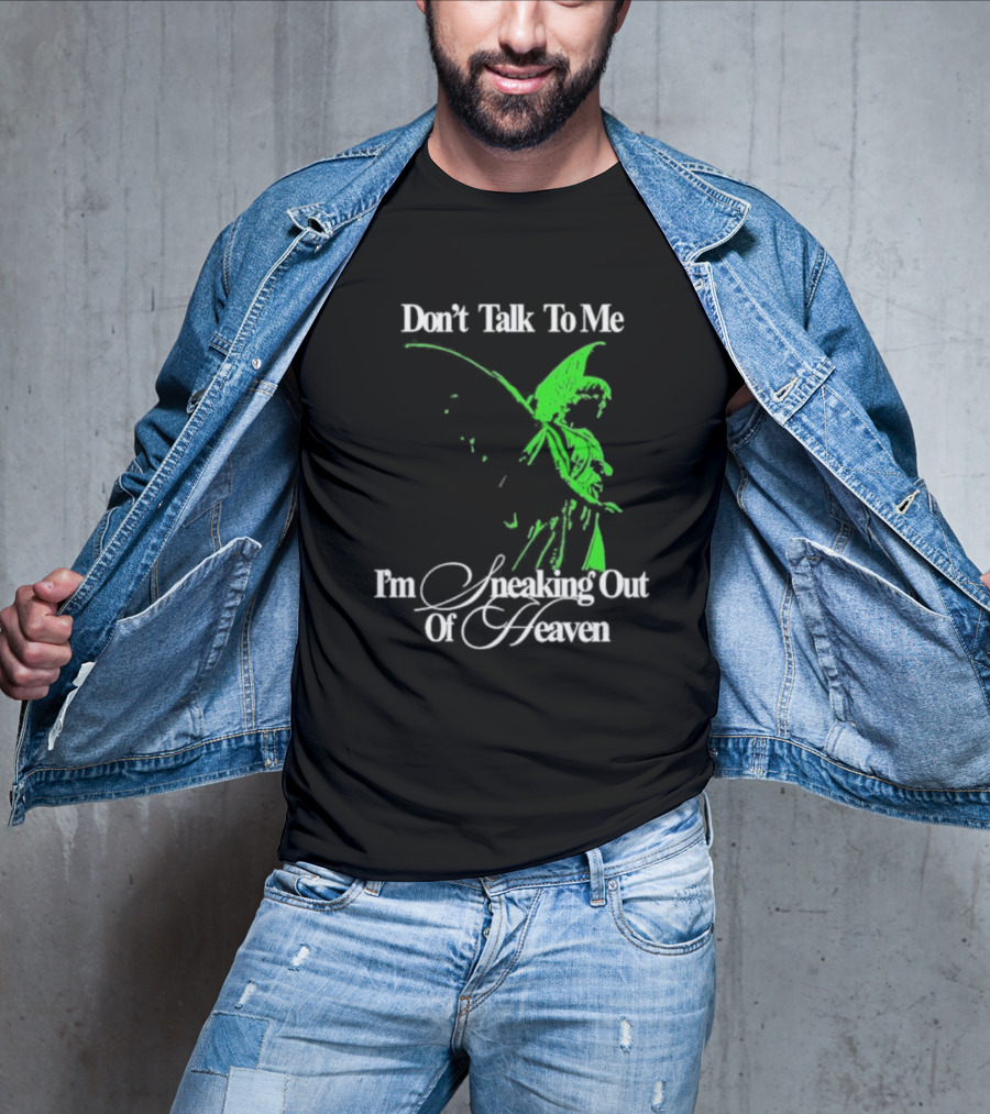 Don't Talk To Me I'm Sneaking Out Of Heaven Geoff Wigington Angel T-Shirt