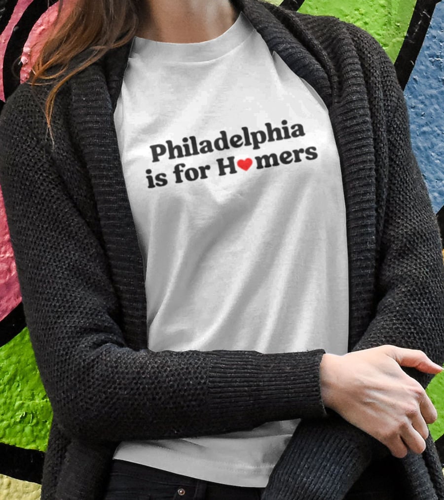 Philadelphia Is For H❤️mers T-Shirt