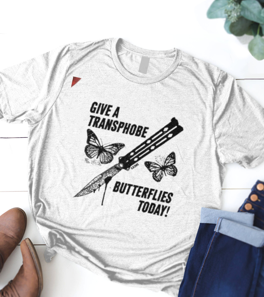 Give A Transphobe Butterflies Today Knife And Butterflies Krime T-Shirt