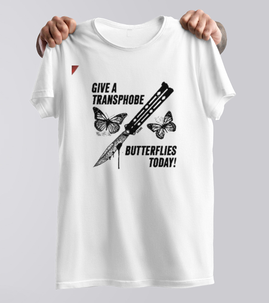 Give A Transphobe Butterflies Today Knife And Butterflies Krime T-Shirt