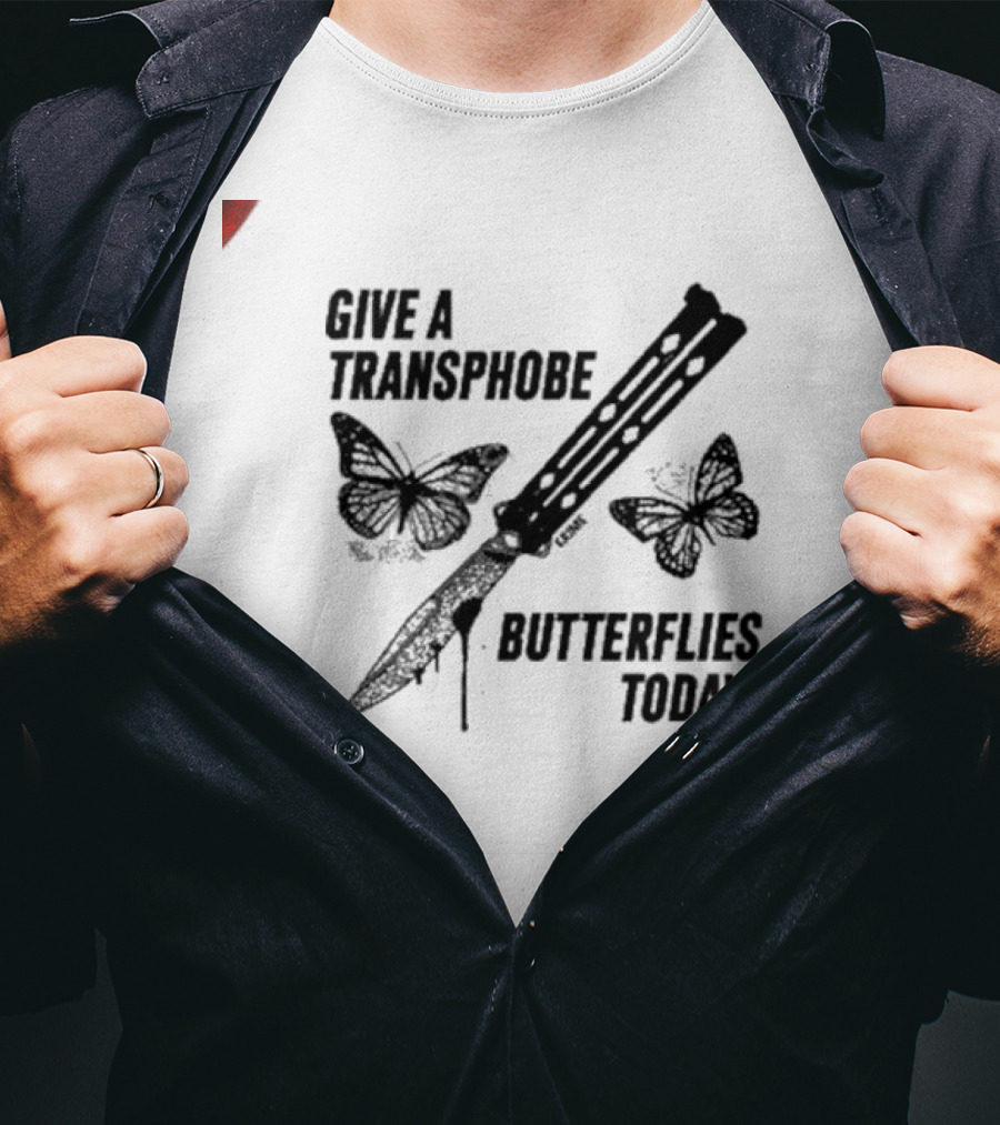 Give A Transphobe Butterflies Today Knife And Butterflies Krime T-Shirt