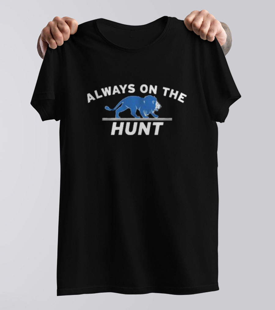 Always On The Hunt Detroit Lions T-Shirt