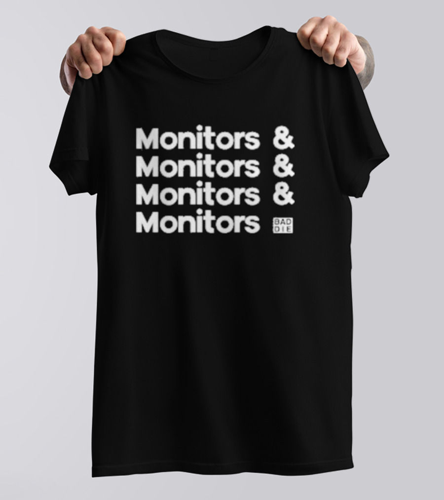 Monitors And Monitors And Monitors And Monitors Baddie T-Shirt