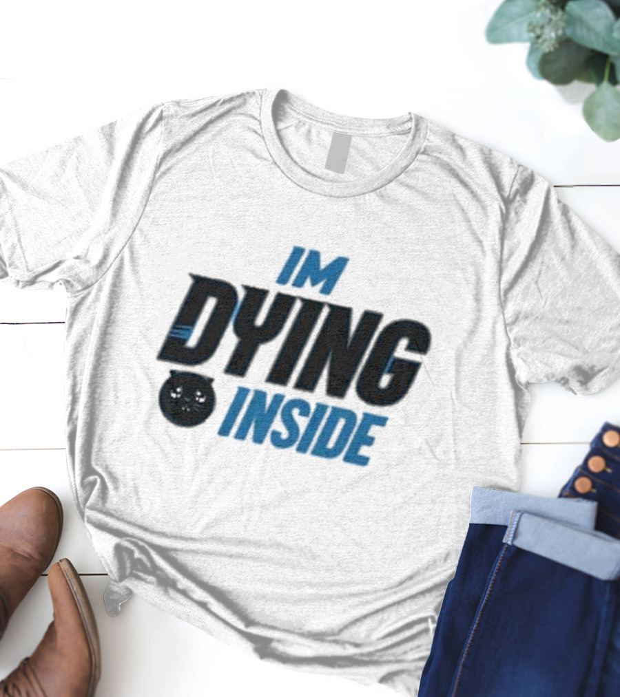 IM DYING INSIDE Kitty Face T-Shirt
