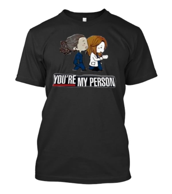You're My Person Friends Walking Grey's Anatomy Fan T-Shirt