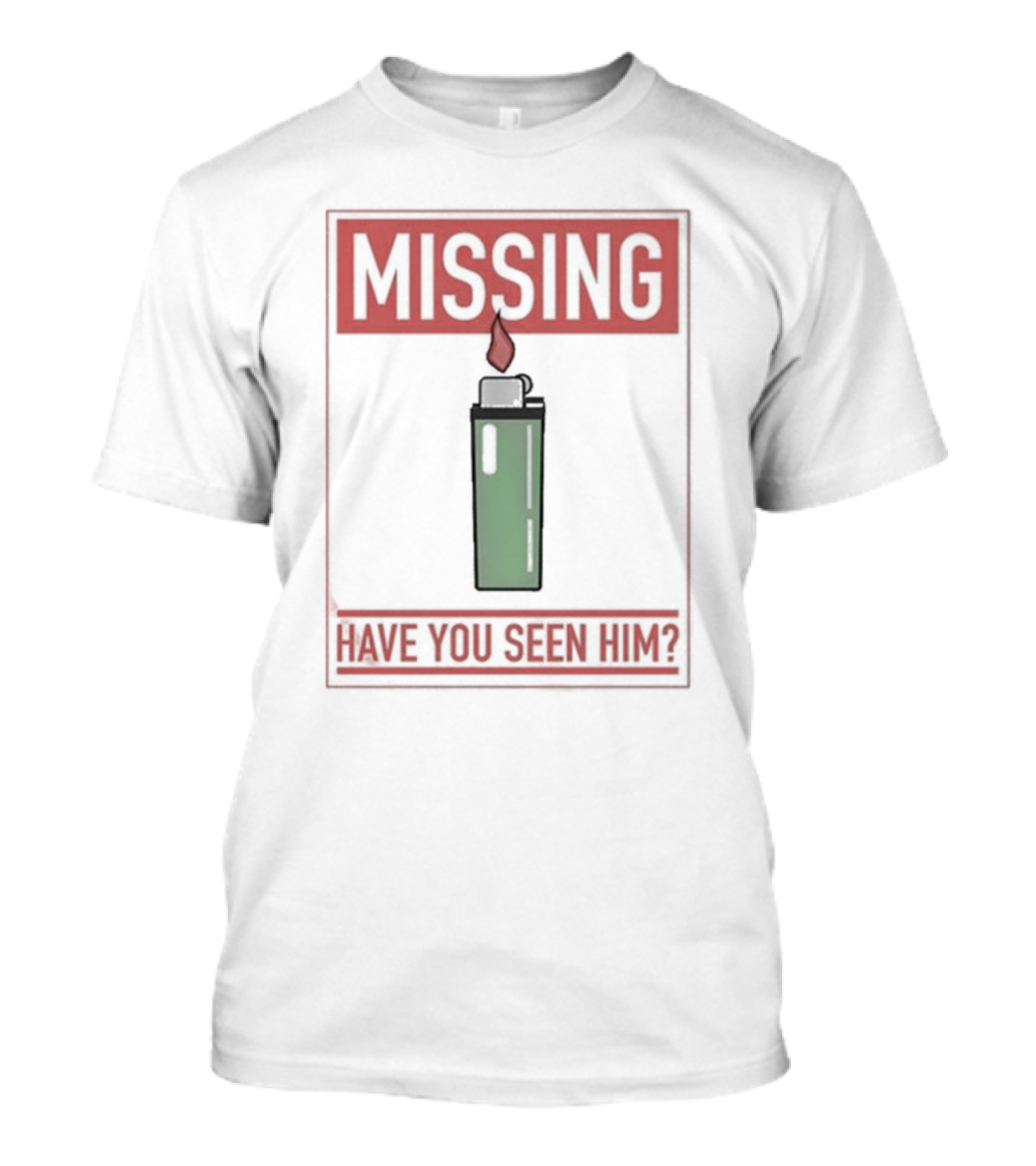 Missing Lighter Have You Seen Him Green Flame T-Shirt