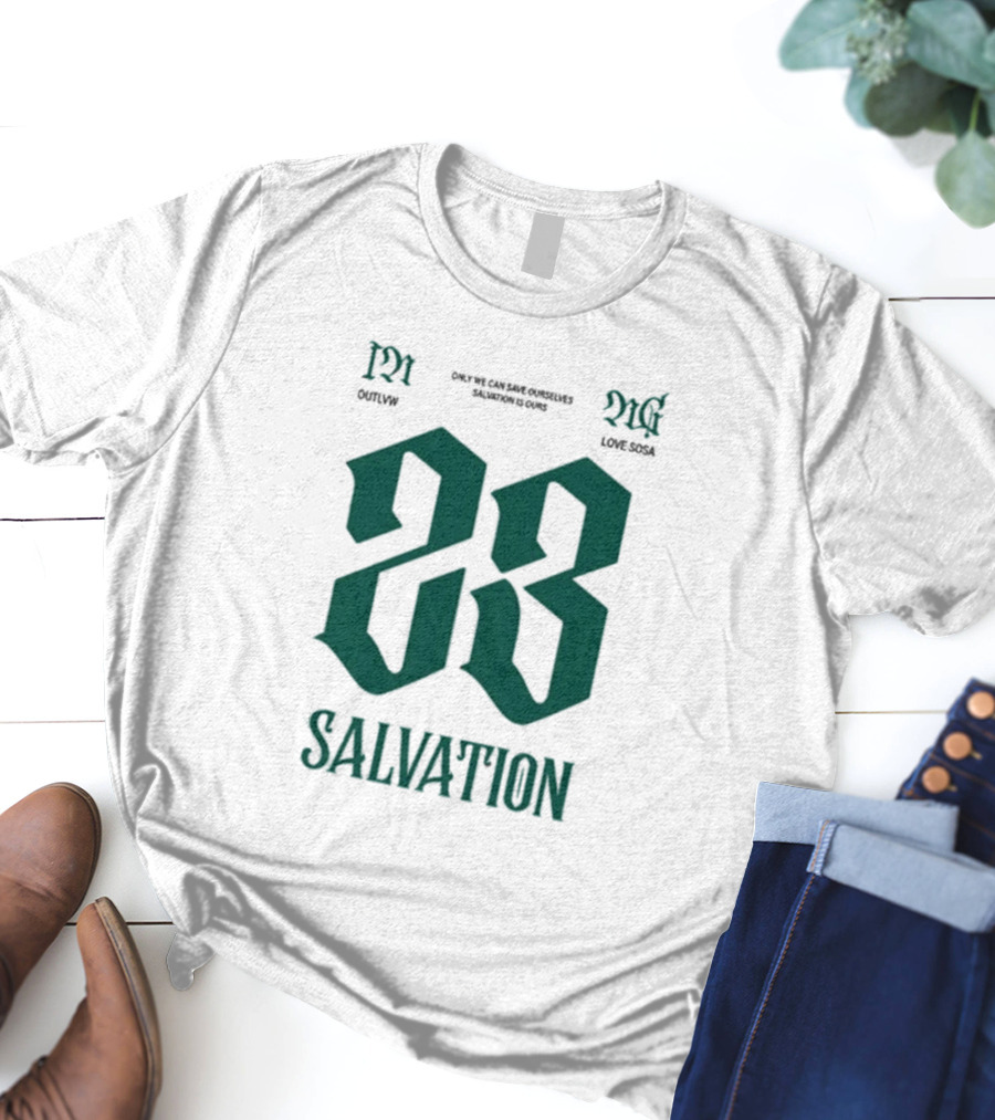Sosa Love Sosa X Outlvw 23 Salvation Only We Can Save Ourselves T-Shirt