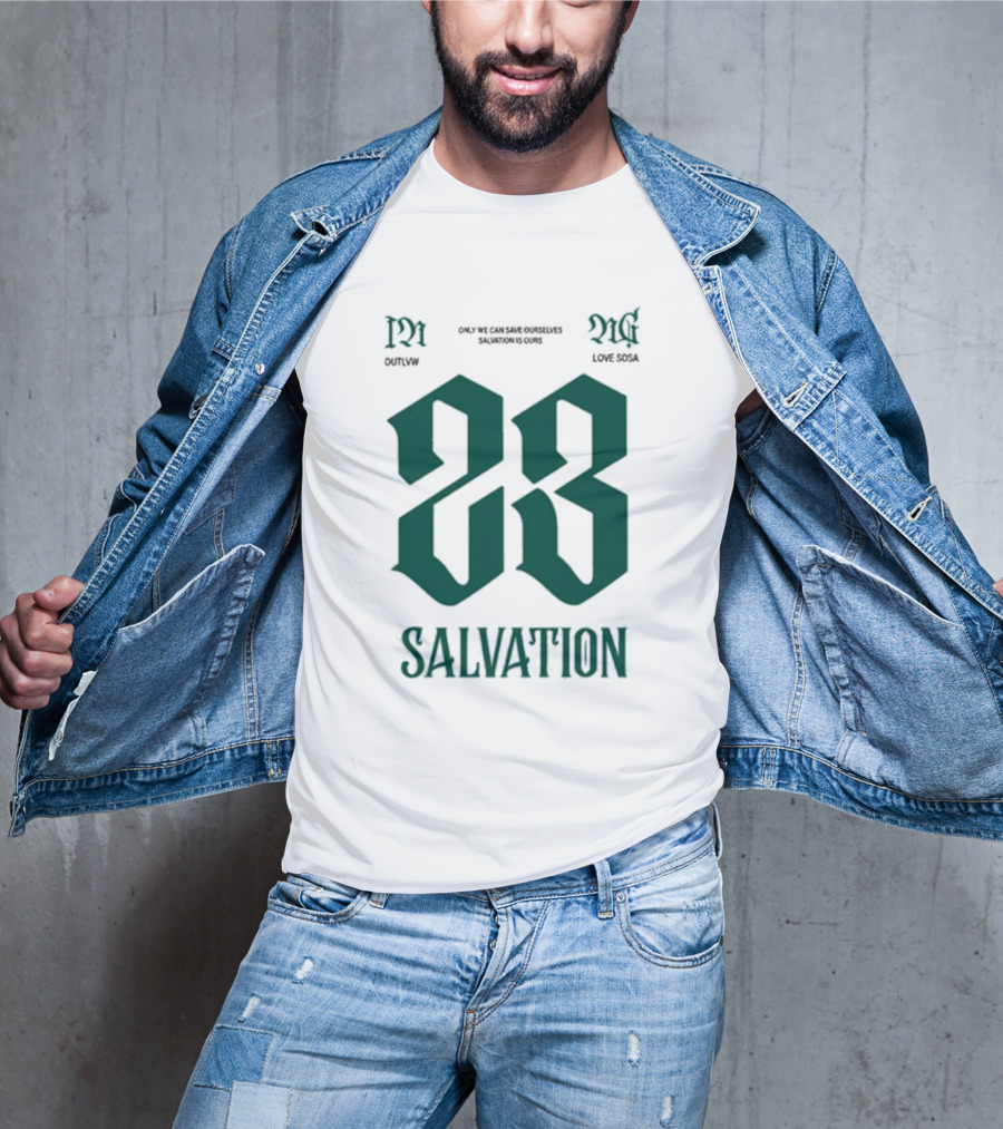 Sosa Love Sosa X Outlvw 23 Salvation Only We Can Save Ourselves T-Shirt