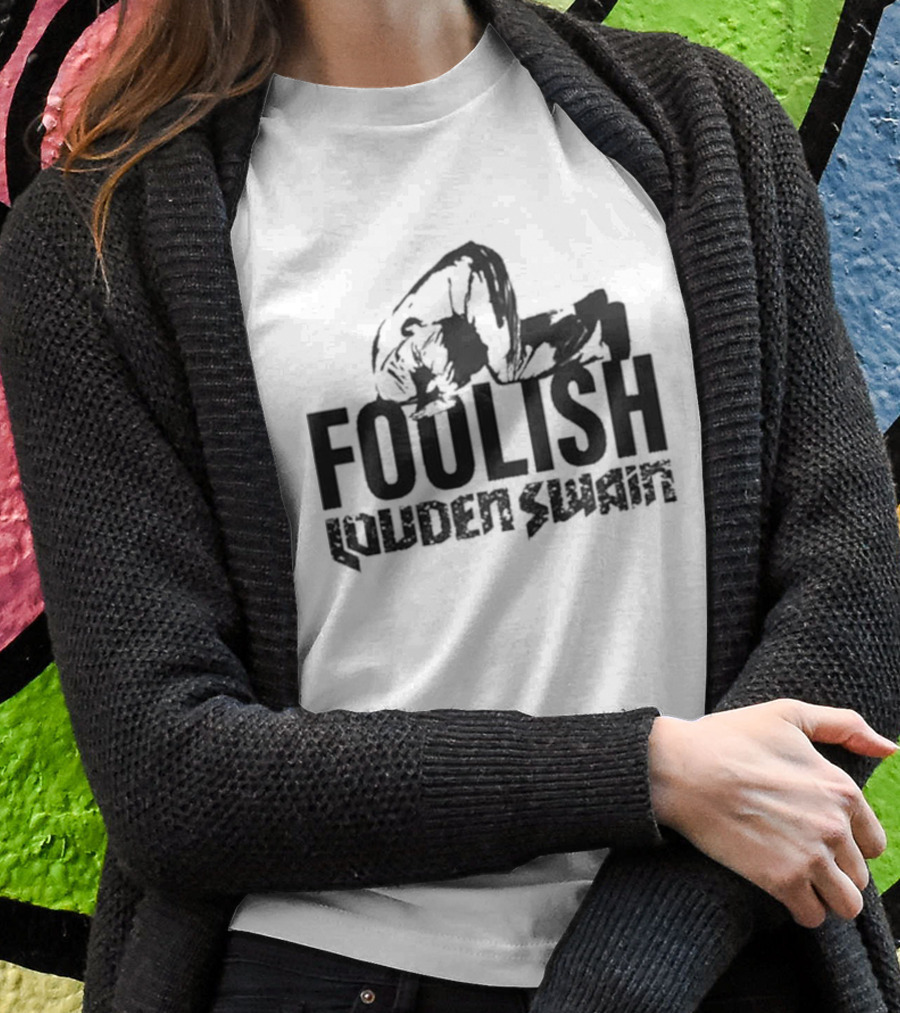 Foolish Louden Swain Jensen Aboards Wrestling Kneeling T-Shirt