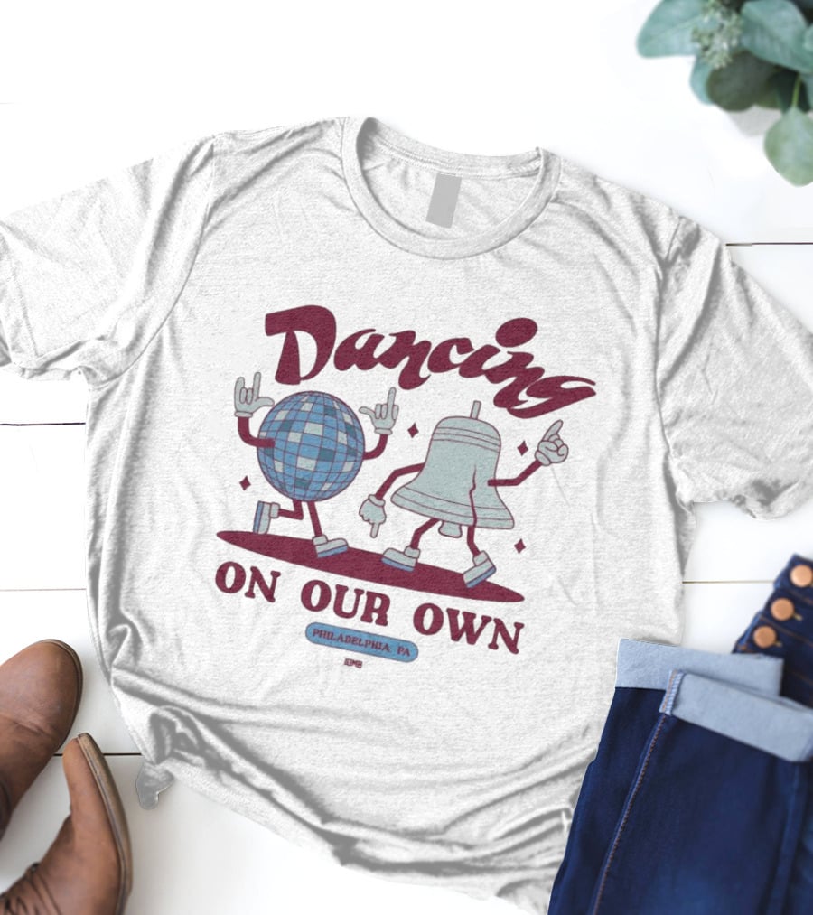 Jomboy Media Dancing On Our Own Philadelphia PA T-Shirt