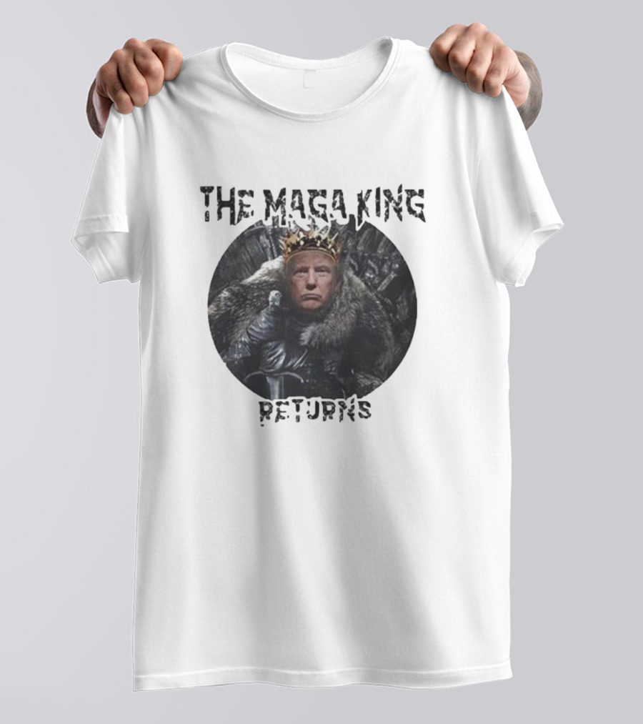 The Maga King Returns On Iron Throne With Crown T-Shirt