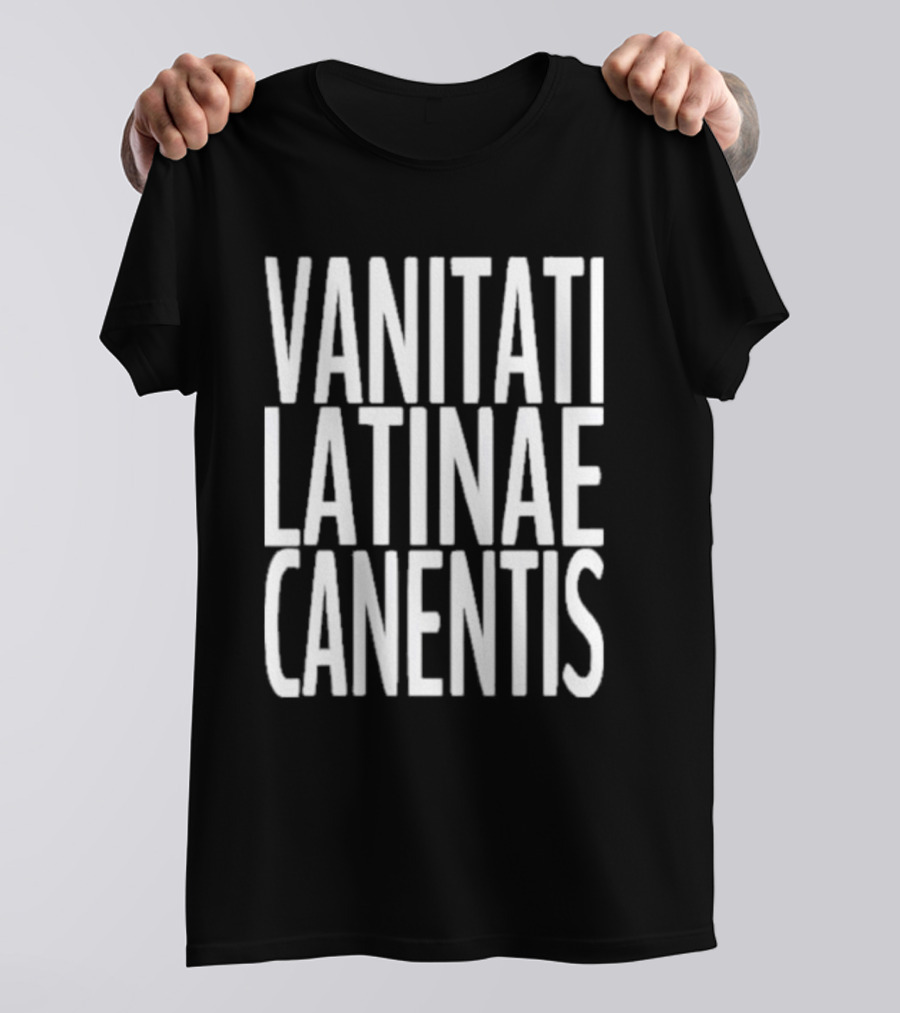 VANITATI LATINAE CANENTIS T-Shirt