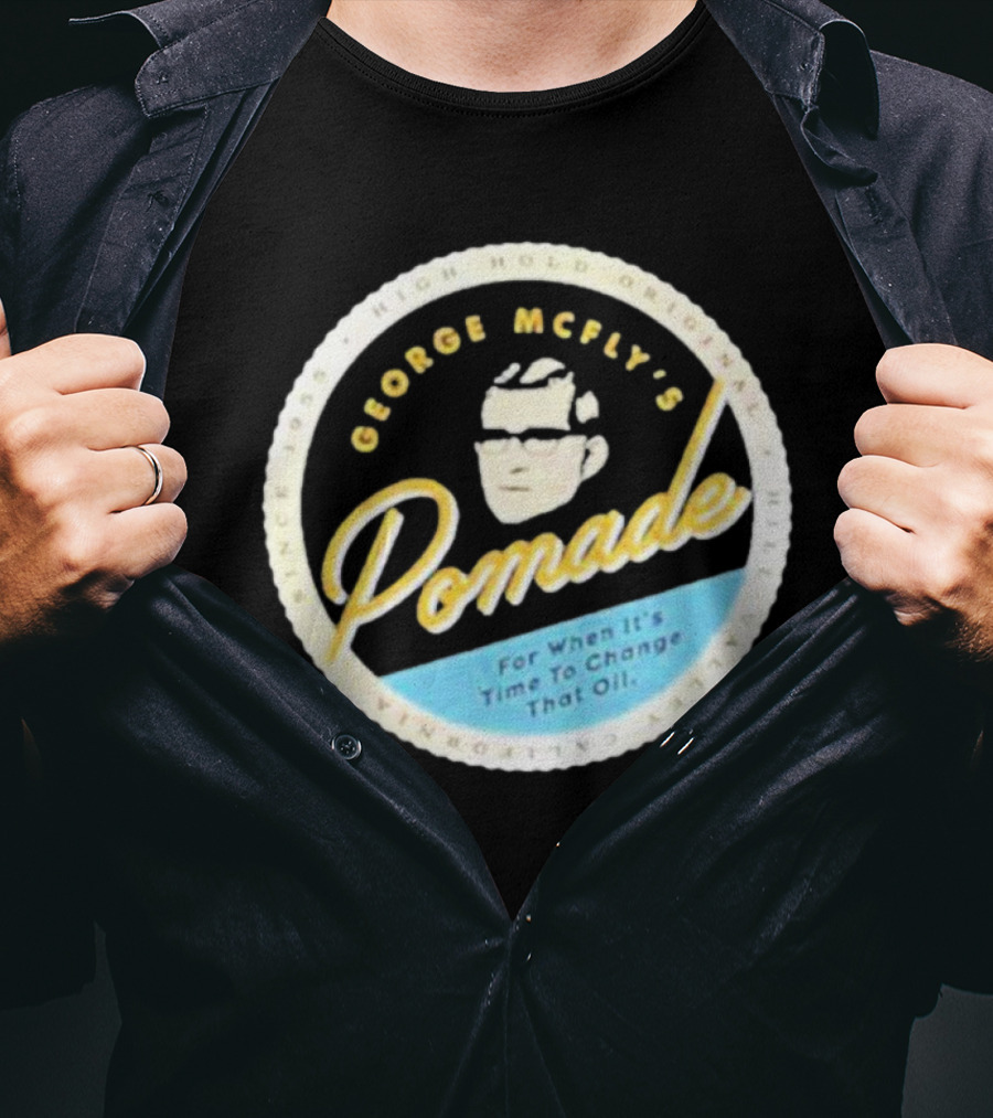 George McFly's Pomade High Hold Original Formula Since 1955 T-Shirt