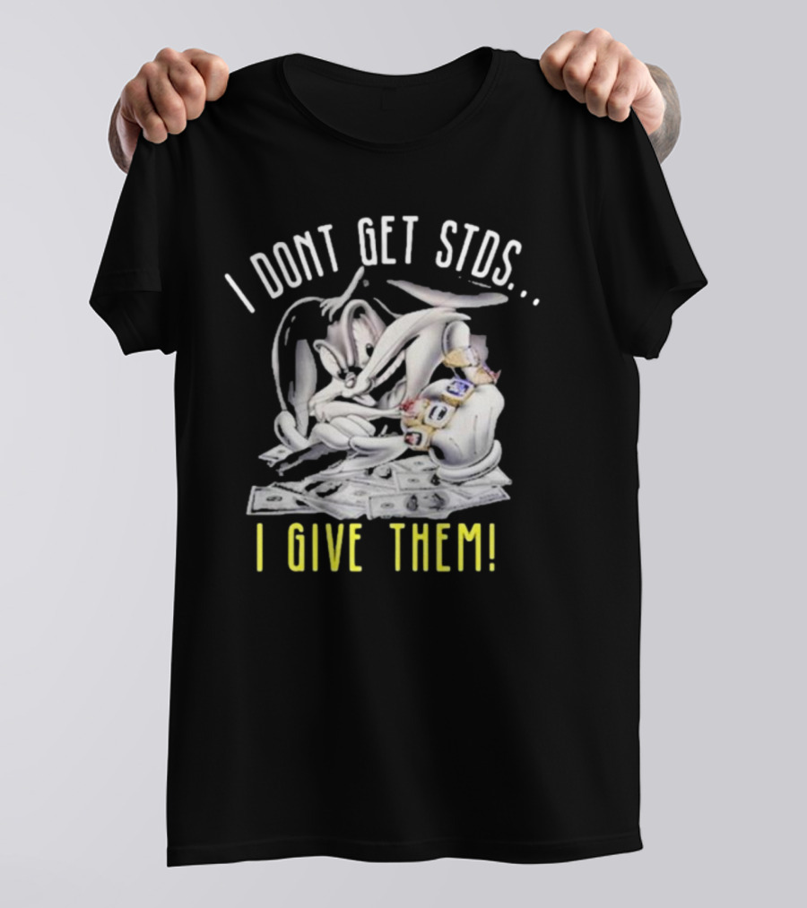 I Dont Get Stds I Give Them Money Bling Cartoon T-Shirt