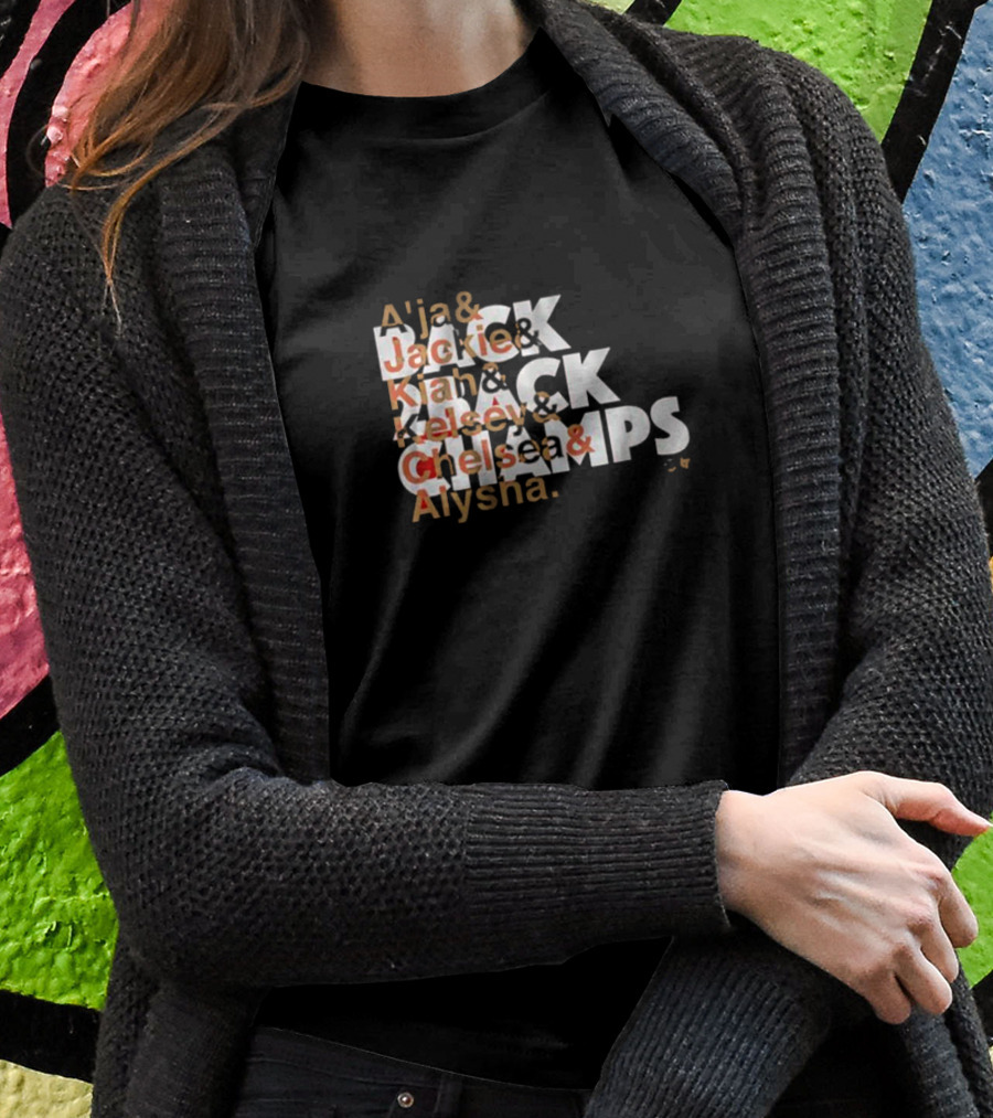 Las Vegas A'ja Jackie Kiah Kelsey Chelsea Alysha Back To Back Champs T-Shirt