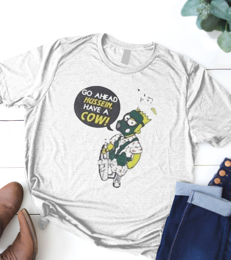 Go Ahead Hussein Have A Cow Cartoon Character In Gas Mask With Crown And Balloons T-Shirt