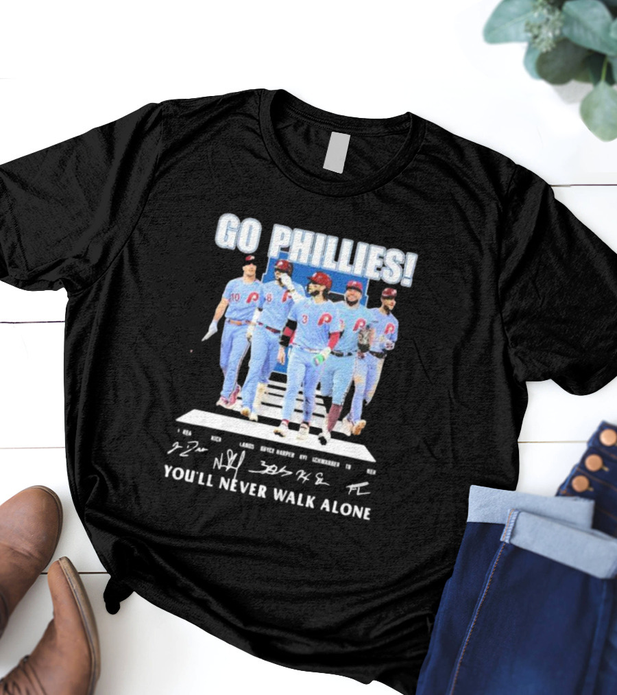 Go Phillies Player Images Walking You’ll Never Walk Alone Signatures T-Shirt