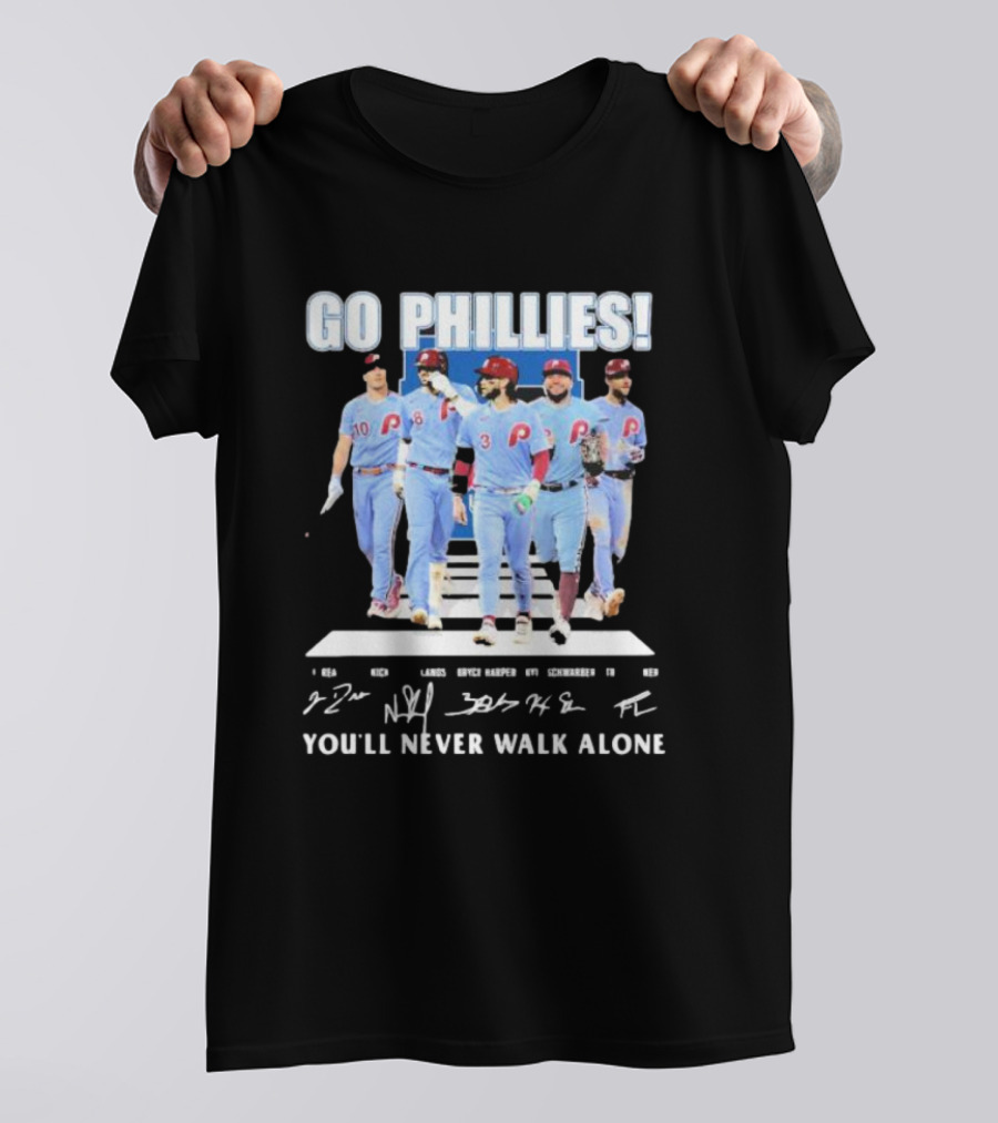Go Phillies Player Images Walking You’ll Never Walk Alone Signatures T-Shirt