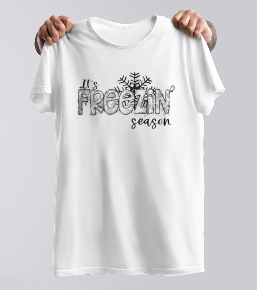 It's Freezin' Season Casual T-Shirt
