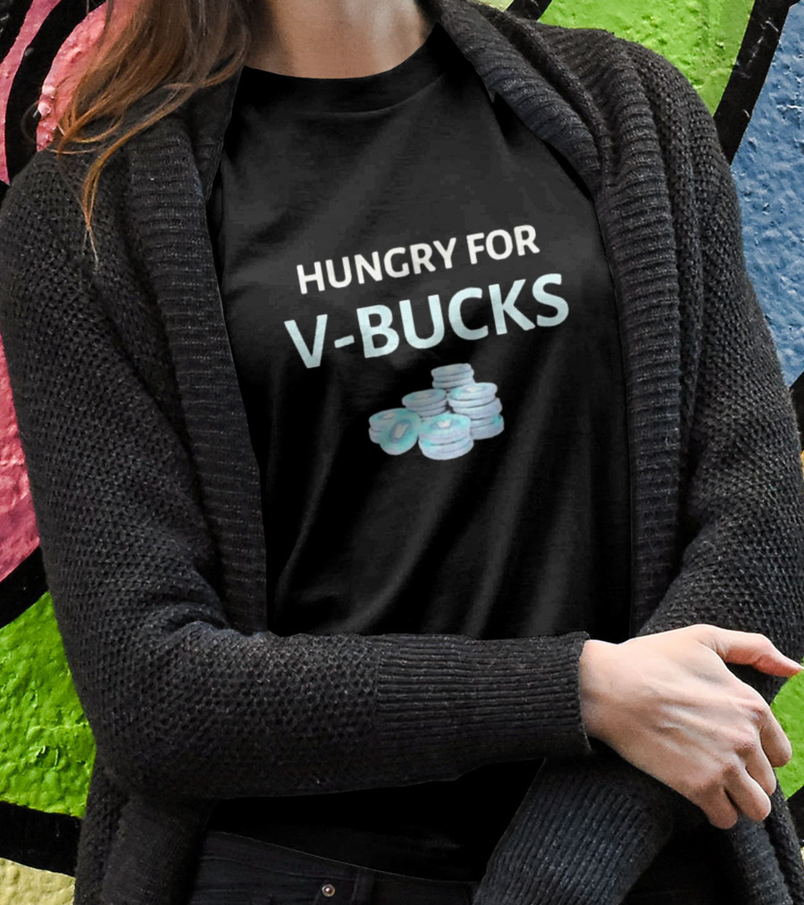 Hungry For V-Bucks Stacked Coin Display T-Shirt