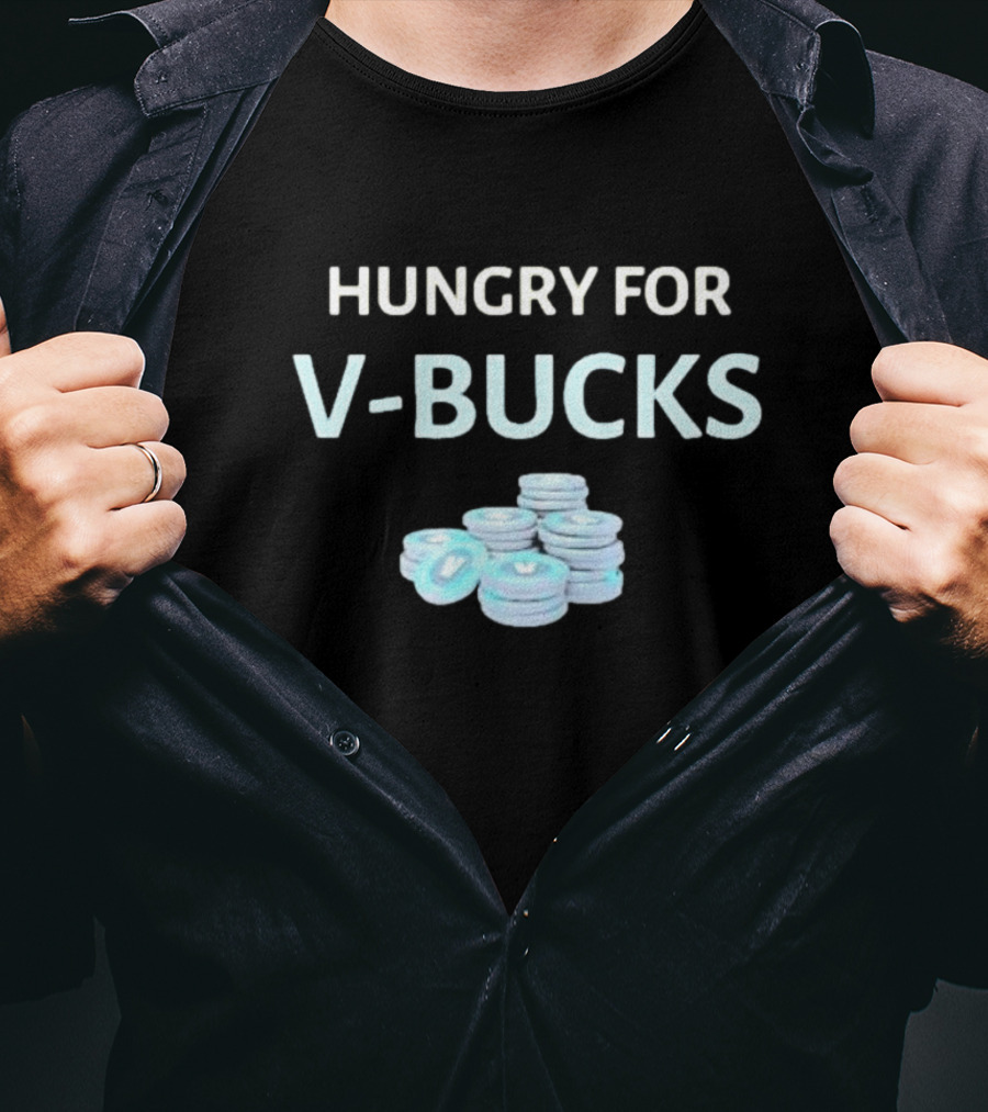 Hungry For V-Bucks Stacked Coin Display T-Shirt