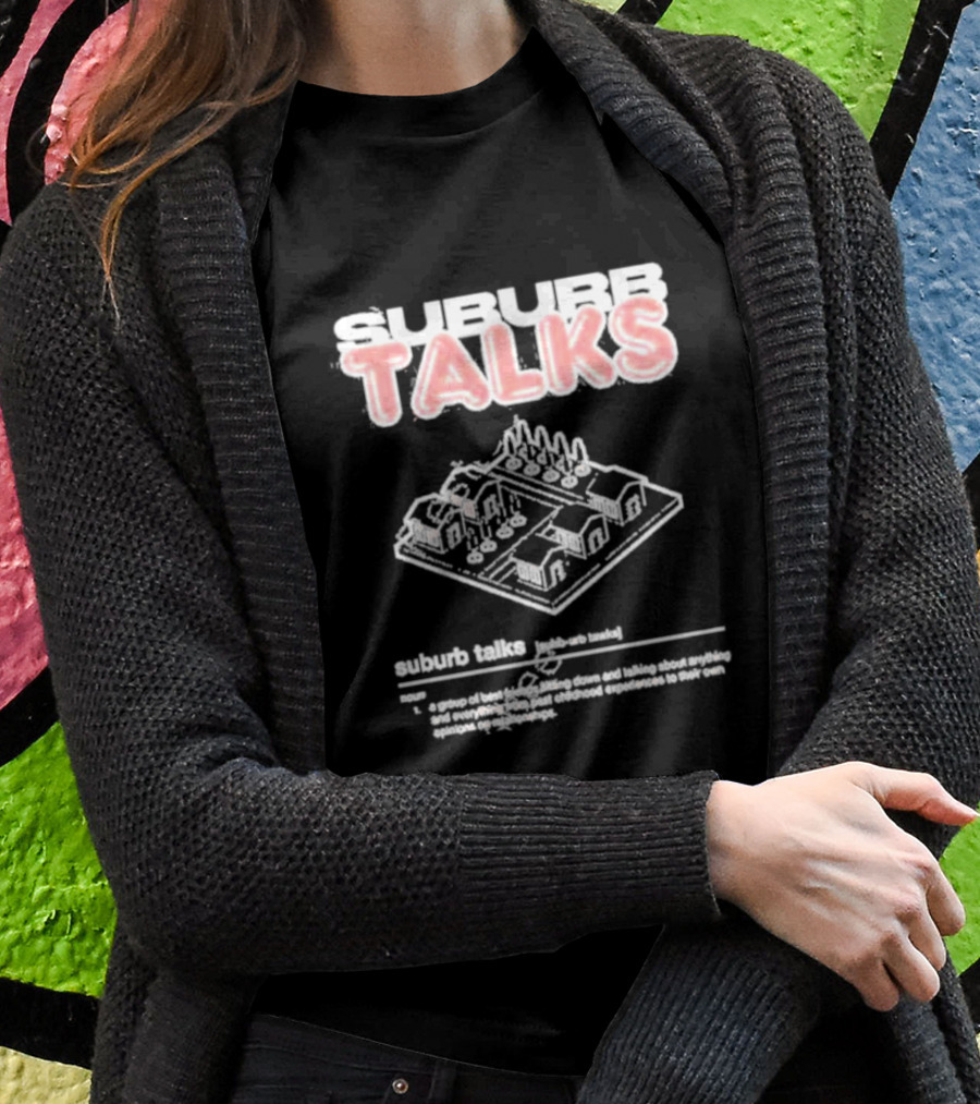 Suburb Talks Definition Graphic With Suburban Neighborhood Layout T-Shirt