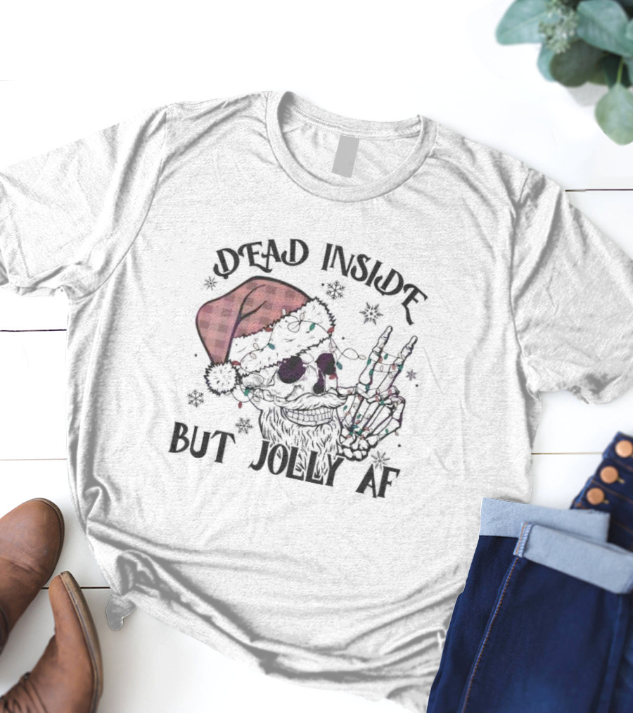 Dead Inside But Jolly AF Santa Skeleton Christmas T-Shirt