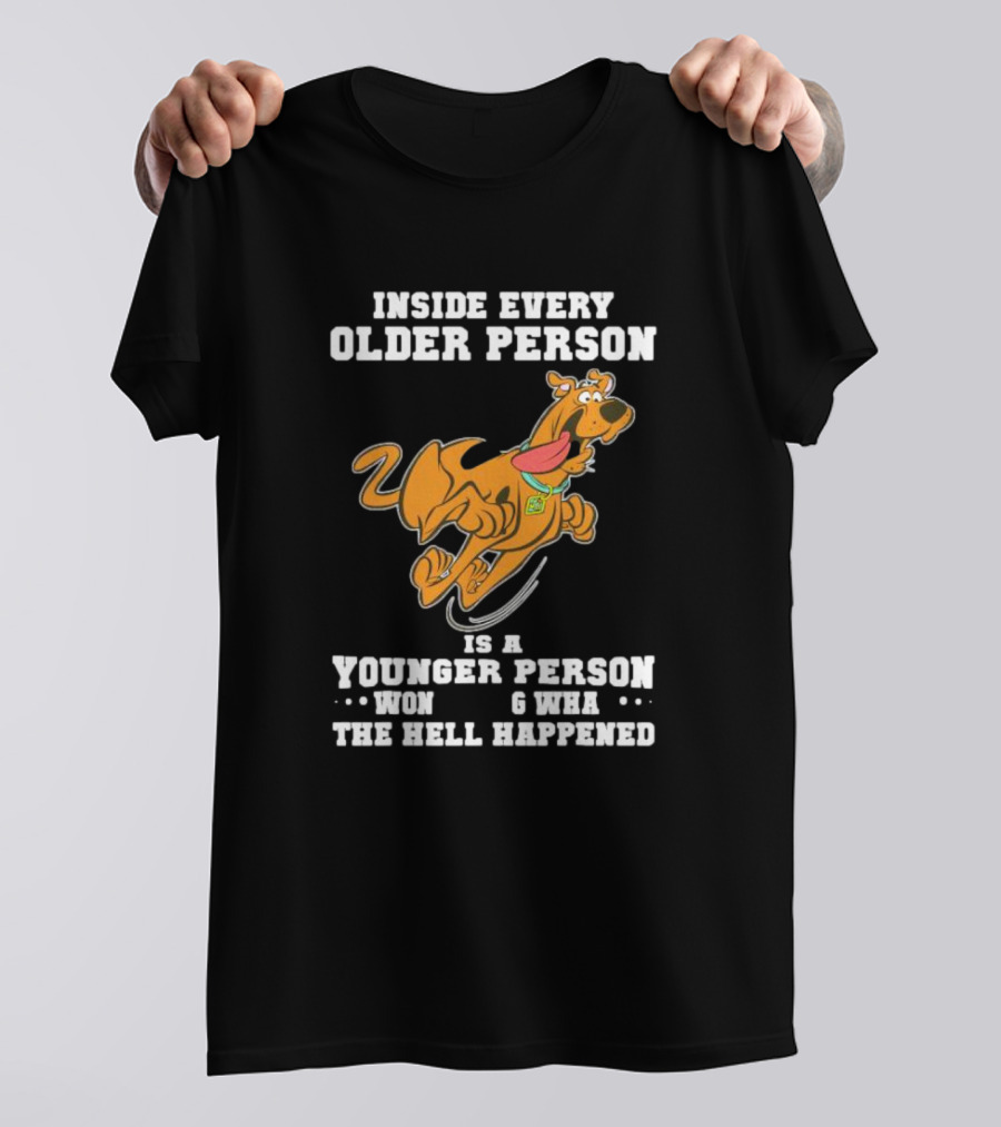Inside Every Older Person Is A Younger Person Wondering What The Hell Happened Scooby-Doo T-Shirt