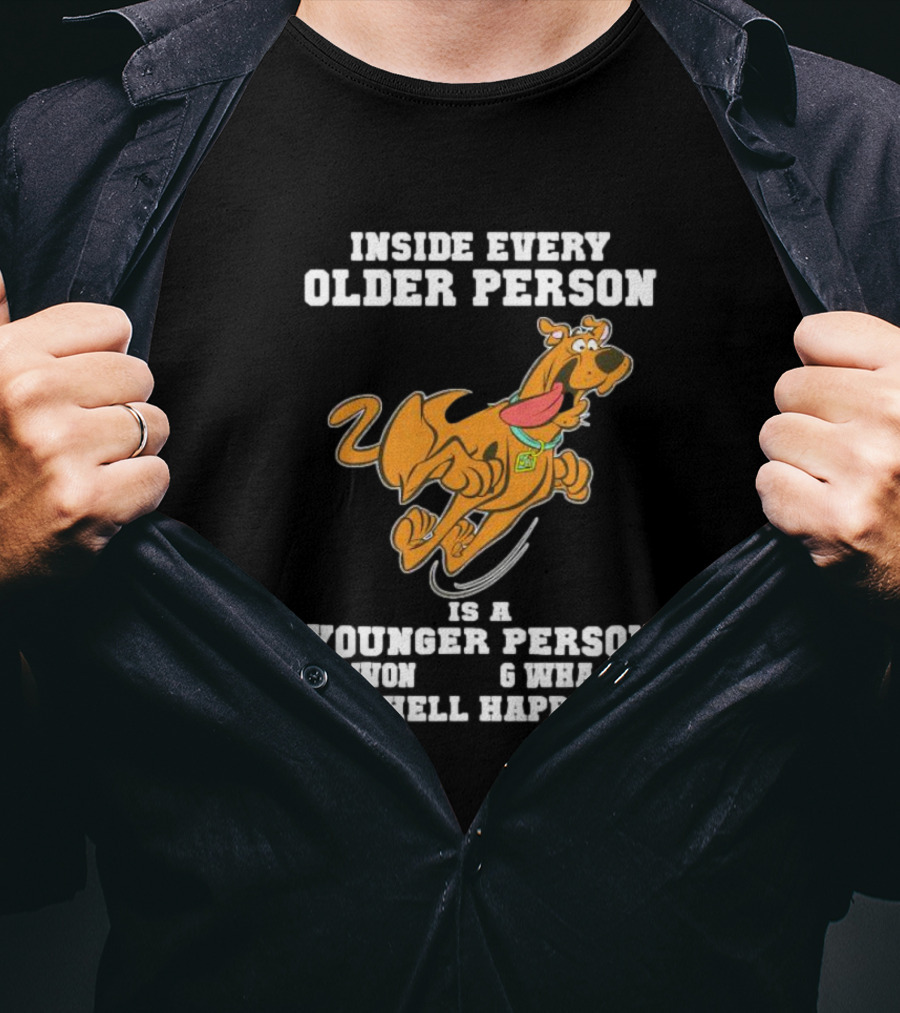 Inside Every Older Person Is A Younger Person Wondering What The Hell Happened Scooby-Doo T-Shirt