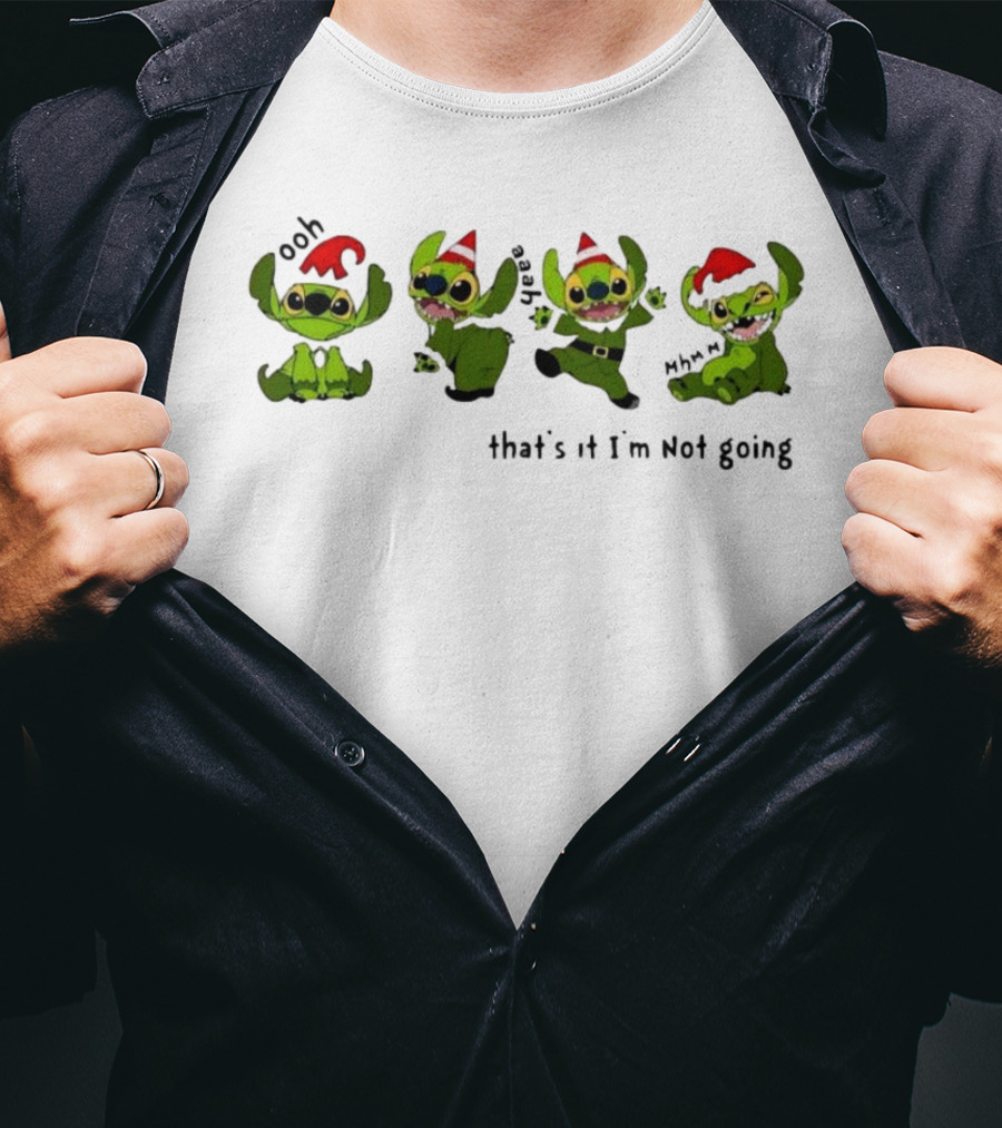 Stitch Christmas Ooh That’s It Mm Hmm I’m Not Going T-Shirt