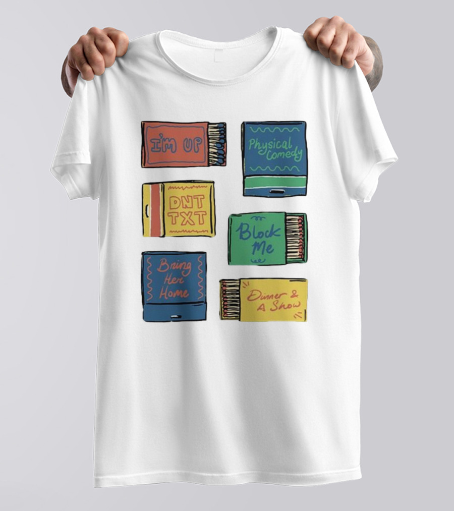 I'm Up Physical Comedy DNT TXT Block Me Bring Her Home Dinner And A Show T-Shirt