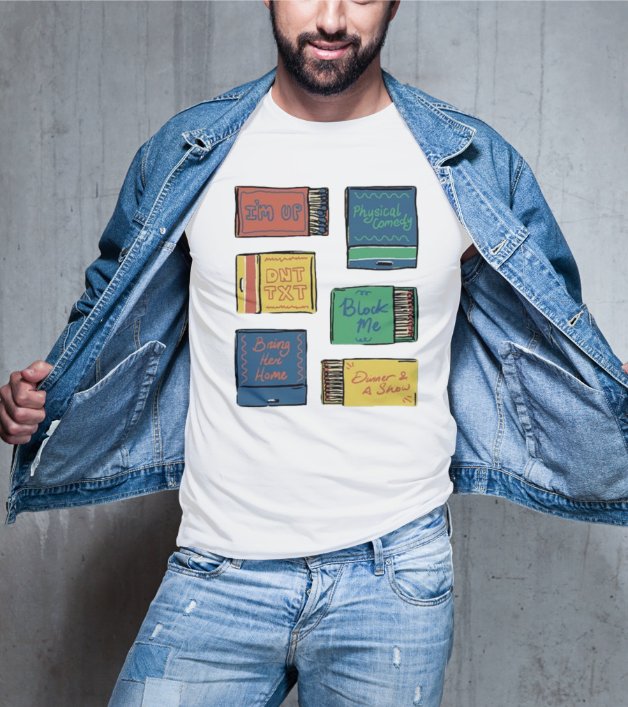 I'm Up Physical Comedy DNT TXT Block Me Bring Her Home Dinner And A Show T-Shirt