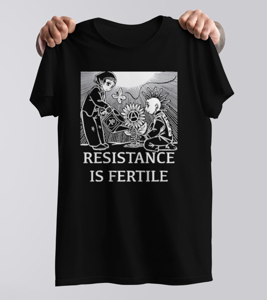 Resistance Is Fertile Anarchist Gardening Theme No Gods No Masters T-Shirt