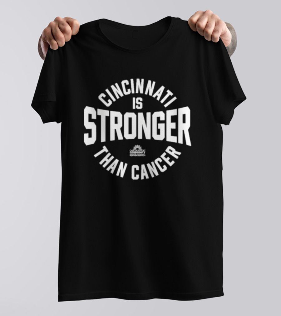 Cincinnati Is Stronger Than Cancer Community Support Empowerment T-Shirt