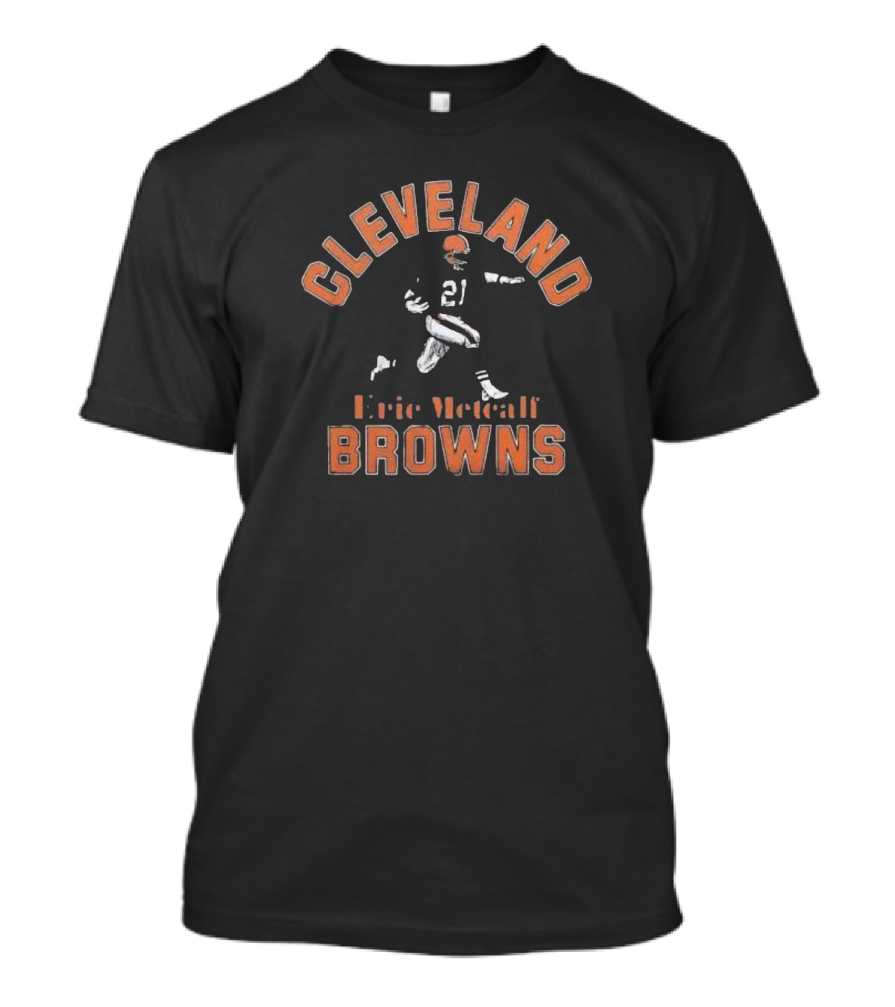 Cleveland Browns Eric Metcalf 21 Football Legend T-Shirt