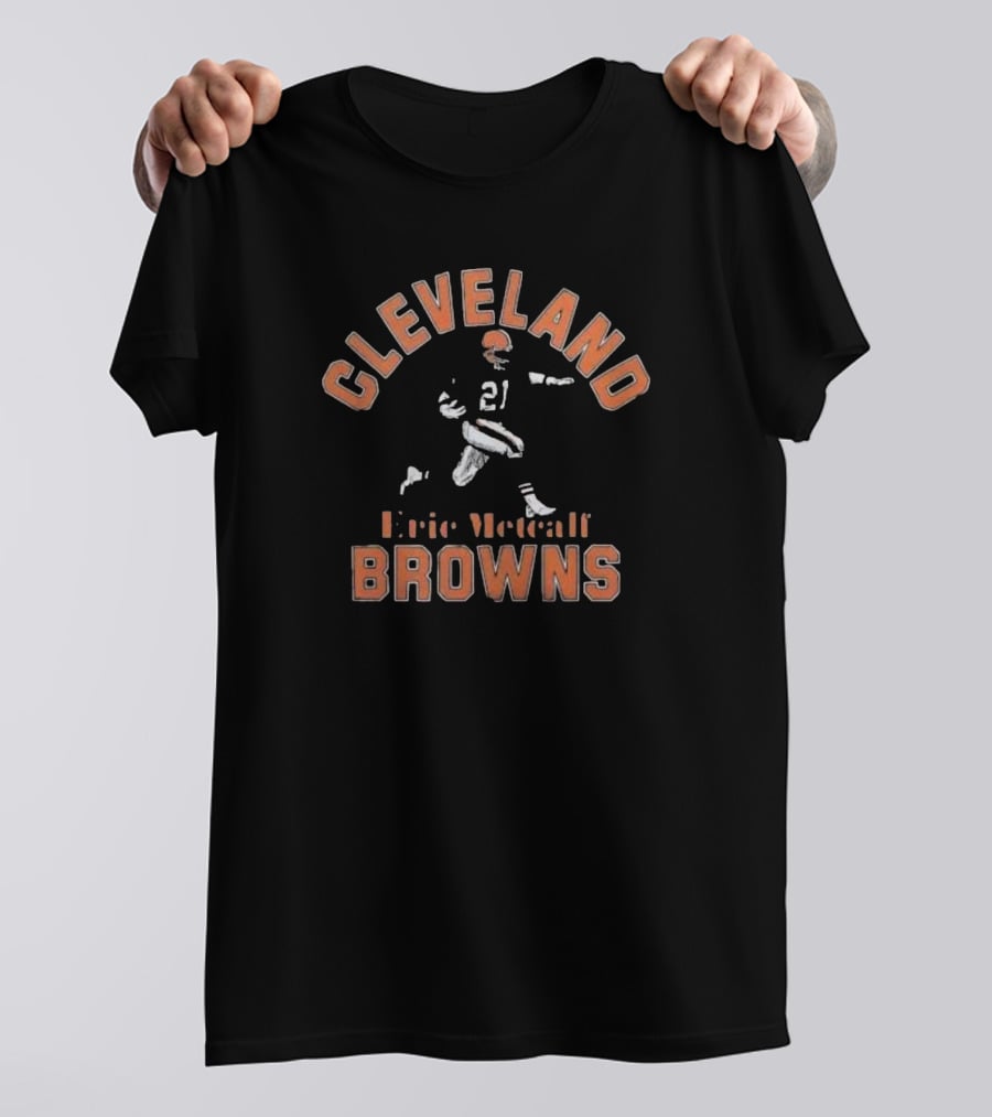 Cleveland Browns Eric Metcalf 21 Football Legend T-Shirt